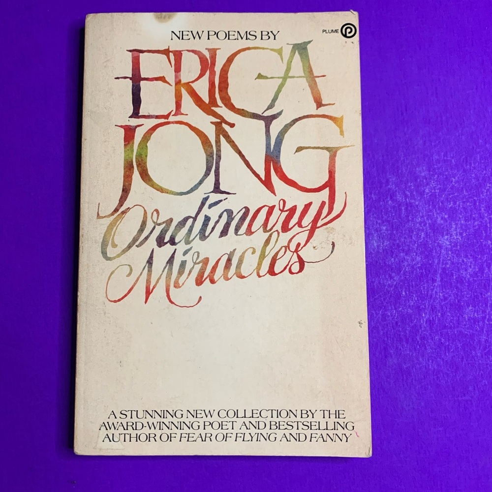 “Ordinary Miracles” , poems by Erica Jong
